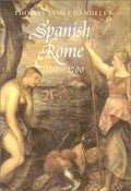Spanish Rome, 1500-1700 Dandelet, Thomas James