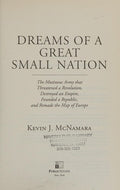 Dreams of a Great Small Nation: The Mutinous Army that Threatened a Revolution, Destroyed an Empire, Founded a Republic, and Remade the Map of Europe [Hardcover] McNamara, Kevin J