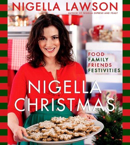 Nigella Christmas: Food Family Friends Festivities [Hardcover] Lawson, Nigella