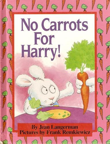 No Carrots for Harry! (Parents Magazine Read Aloud Original) [Hardcover] Jean Langerman