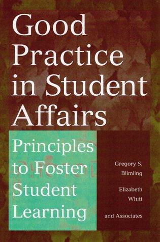 Good Practice in Student Affairs: Principles to Foster Student Learning [Hardcover] Blimling, Gregory S. and Whitt, Elizabeth J.