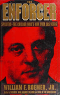 The Enforcer: Spilotro--The Chicago Mob's Man Over Las Vegas Roemer, William F.