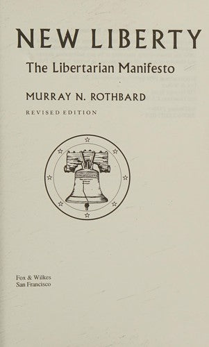 For a New Liberty: The Libertarian Manifesto Murray N. Rothbard
