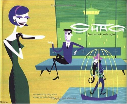 Shag: The Art of Josh Agle Agle, Josh; Shire, Billy and Berry, Colin