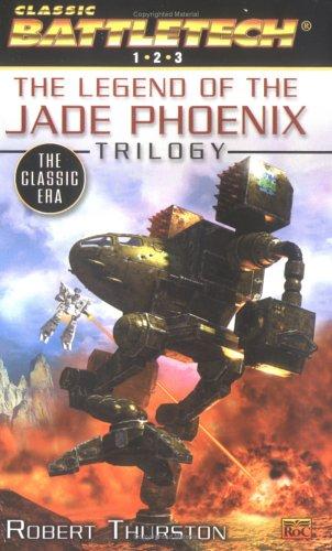 Battletech: The Classic Era: The Legend of the Jade Phoenix Trilogy Thurston, Robert