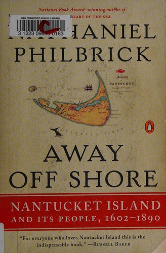 Away Off Shore: Nantucket Island and Its People, 1602-1890 [Paperback] Philbrick, Nathaniel