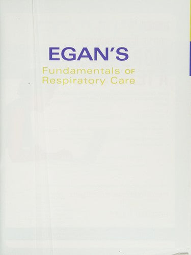 Egan's Fundamentals of Respiratory Care Kacmarek PhD  RRT  FAARC, Robert M.; Stoller MD  MS  FAARC  FCCP, James K. and Heuer PhD  MBA  RRT  RPFT  FAARC, Albert J.