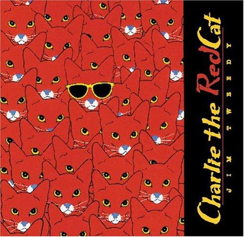 Charlie the Red Cat Tweedy, Jim