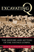 Excavating Q: The History and Setting of the Sayings Gospel [Paperback] Verbin, John S. Kloppenborg