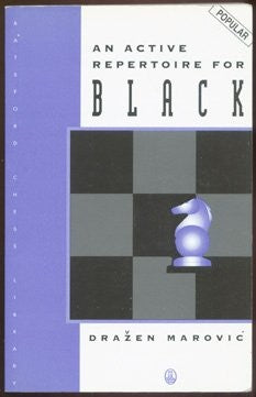An Active Repertoire for Black: King's Indian Defense and Sicilian Defence (SCHEVENINGEN VARIATION) Marovic, Drazen