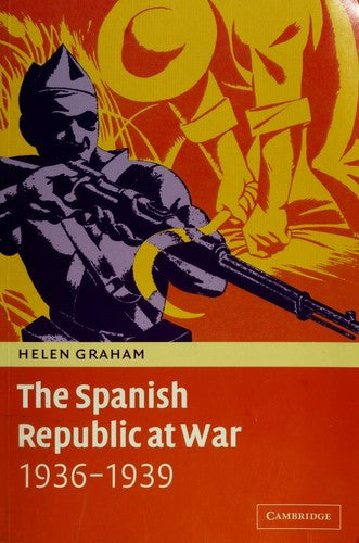 The Spanish Republic at War 1936–1939 [Paperback] Graham, Helen