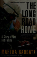 The Long Road Home: A Story of War and Family [Paperback] Raddatz, Martha