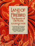 Land of the Firebird: The Beauty of Old Russia [Paperback] Suzanne Massie and Massie, Suzanne