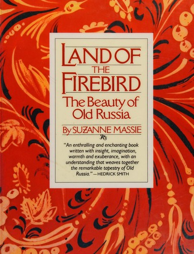 Land of the Firebird: The Beauty of Old Russia [Paperback] Suzanne Massie and Massie, Suzanne