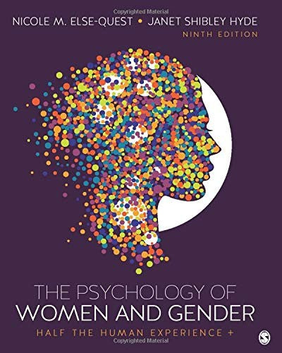 The Psychology of Women and Gender: Half the Human Experience + Else-Quest, Nicole M. and Hyde, Janet Shibley