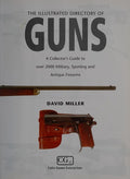 The Illustrated Directory of Guns: A Collector's Guide to Over 2,000 Military, Sporting and Antique Firearms David Miller