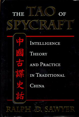 The Tao Of Spycraft: Intelligence Theory And Practice In Traditional China Sawyer, Ralph D.