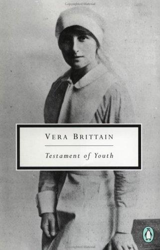 Vera Brittain: Testament of Youth: An Autobiographical Study of the Years 1900-1925 (Penguin Twentieth-Century Classics) Brittain, Vera