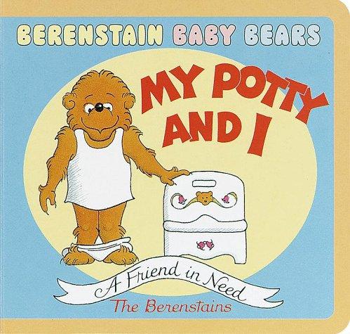 Berenstain Baby Bears My Potty and I Stan Berenstain and Jan Berenstain