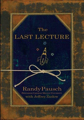 (The Last Lecture) [By: Pausch, Randy] [Apr, 2008] [Hardcover] Randy Pausch
