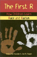 The First R: How Children Learn Race and Racism [Hardcover] Debra Van Ausdale and Joe R. Feagin