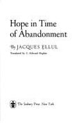 Hope in time of abandonment [Hardcover] Jacques Ellul