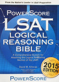 The PowerScore LSAT Logical Reasoning Bible David M. Killoran