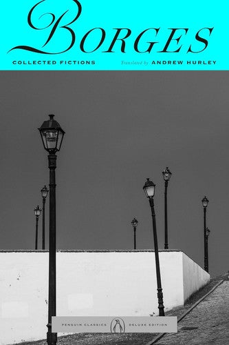 Collected Fictions Jorge Luis Borges and Andrew Hurley