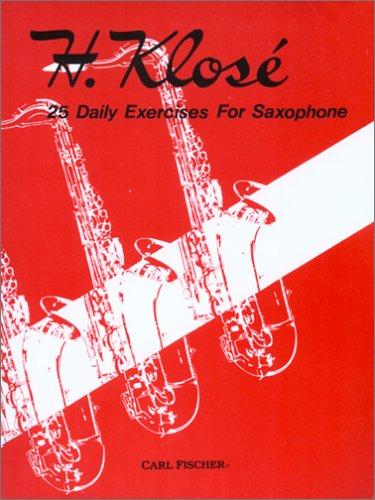 25 Daily Exercises for Saxophone by Klose, H. (1995) Paperback [Paperback] H. Klose