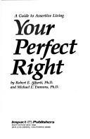 Your Perfect Right: A Guide to Assertive Living [Paperback] Alberti Robert
