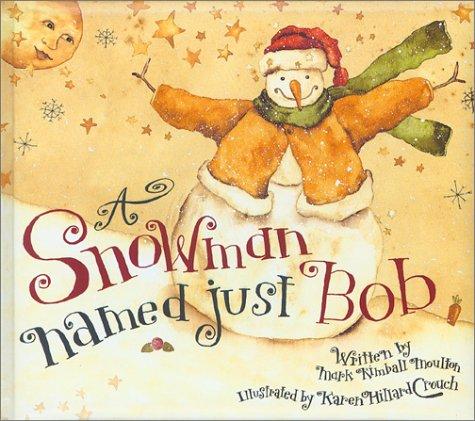 A Snowman Named Just Bob Molton, Mark