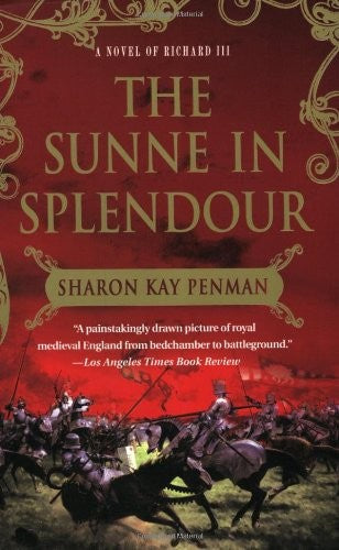 The Sunne In Splendour: A Novel of Richard III [Paperback] Penman, Sharon Kay