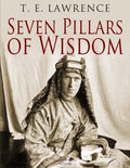 Seven Pillars of Wisdom [Paperback] Lawrence, T. E.