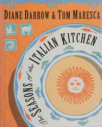 The Seasons of the Italian Kitchen Darrow, Diane and Maresca, Tom