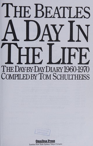 The Beatles. A Day in the Life: The Day-by Day Diary 1960-1970. [Paperback] Thomas Schultheiss