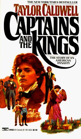 Captains and the Kings: The Story of an American Dynasty Caldwell, Taylor