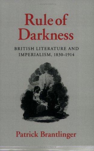 Rule of Darkness: British Literature and Imperialism, 1830–1914 [Paperback] Brantlinger, Patrick