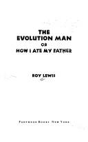 The Evolution Man or How I Ate My Father Lewis, Roy