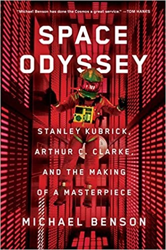 Space Odyssey: Stanley Kubrick, Arthur C. Clarke, and the Making of a Masterpiece Benson, Michael