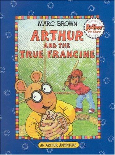 Arthur and the True Francine (Arthur Adventures) Brown, Marc