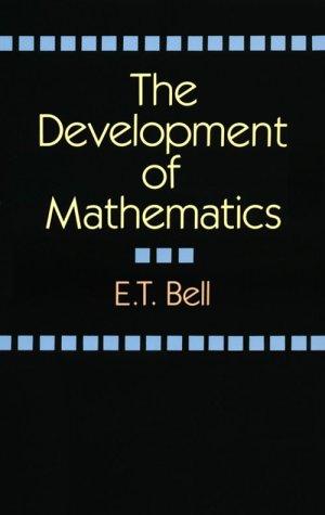 The Development of Mathematics (Dover Books on Mathematics) [Paperback] Bell, E. T.