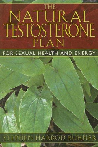 Natural Testosterone Plan by Stephen Harrod Buhner (2007-06-01) [Paperback]