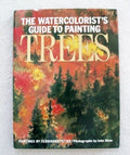 The Watercolorist's Guide to Painting Trees Petrie, Ferdinand