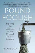 Pound Foolish: Exposing the Dark Side of the Personal Finance Industry [Hardcover] Olen, Helaine