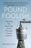 Pound Foolish: Exposing the Dark Side of the Personal Finance Industry [Hardcover] Olen, Helaine