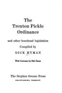 The Trenton Pickle Ordinance and Other Bonehead Legislation Hyman, Dick