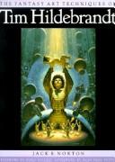 The Fantasy Art Techniques of Tim Hildebrandt Tim Hildebrandt and Alan Dean Foster