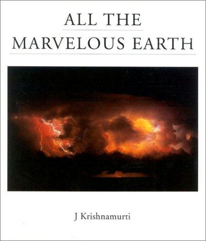All The Marvelous Earth Krishnamurti, Jiddu