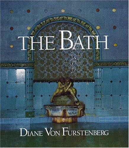 The Bath Diane Von Furstenberg; Stewart O'Shields; Liz Trovato and Olivier Gelbsmann
