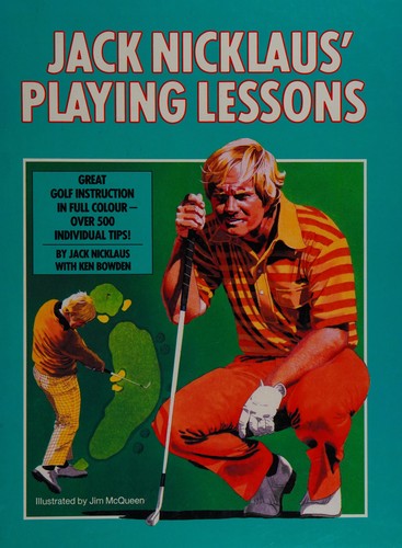 Jack Nicklaus' Playing Lessons [Hardcover] Nicklaus Jack